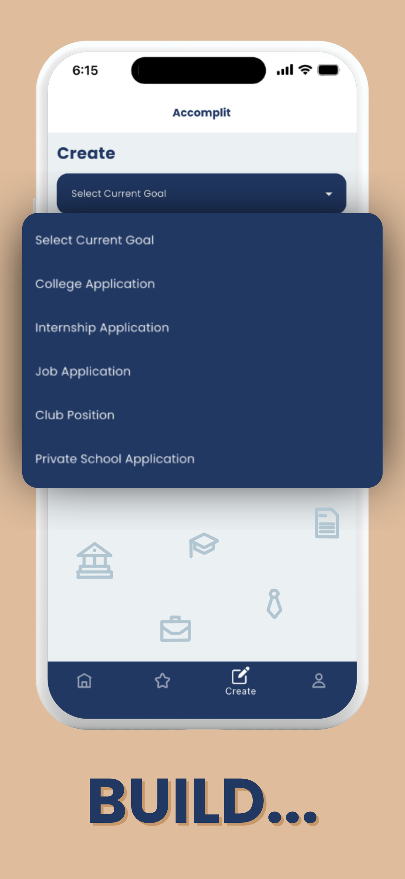 Create screen with a goal picker open, listing college application, internship, job, club position, and private school application. Captioned Build.